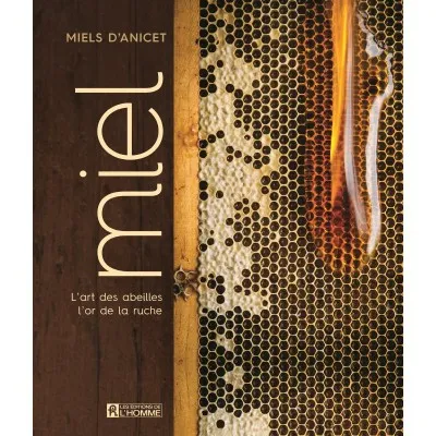 Le miel – L’art des abeilles, l’or de la ruche