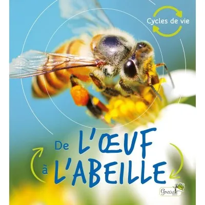 De l’œuf à l’abeille