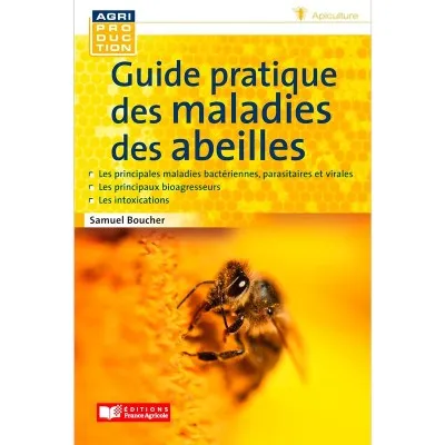 Guide pratique des maladies des abeilles