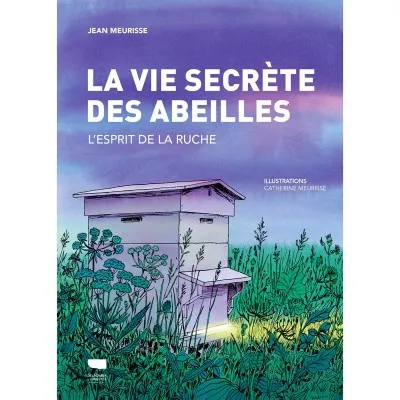 La vie secrète des abeilles : l'esprit de la ruche