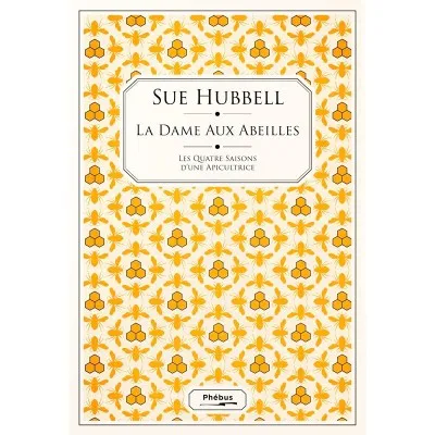 La dame aux abeilles : les quatre saisons d'une apicultrice