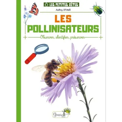 Couverture du livre Les pollinisateurs – guide illustré jeunesse dès 7 ans pour identifier les insectes pollinisateurs