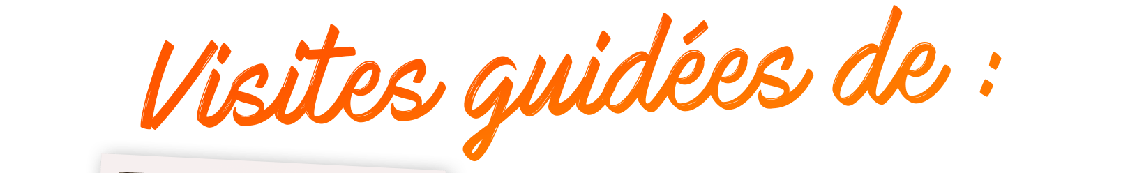 Visites guidées programmées pendant nos journées portes ouvertes